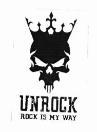 Trademark UNROCK ROCK IS MY WAY + LUKISAN TENGKORAK BERMAHKOTA