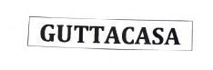 Trademark GUTTACASA