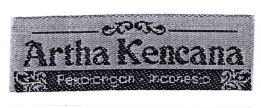 Trademark ARTHA KENCANA PEKALONGAN-INDONESIA