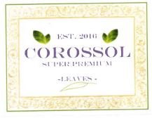 Trademark COROSSOL SUPER PREMIUM LEAVES EST. 2016 + LUKISAN