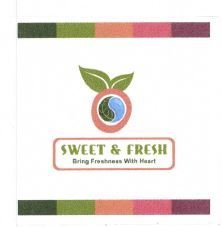 Trademark SWEET & FRESH BRING FRESHNESS WITH HEART + LOGO