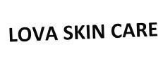 Trademark LOVA SKIN CARE