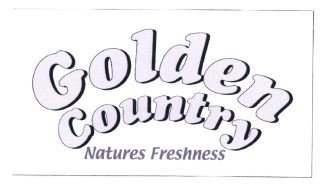 Trademark GOLDEN COUNTRY NATURES FRESNESS