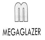 Trademark LOGO M MEGAGLAZER