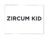 Trademark ZIRCUM KID