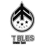 Trademark T BLES SEVEN TWO + LOGO