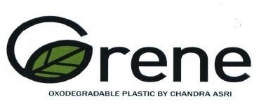 Trademark GRENE OXODEGRADABLE PLASTIC BY CHANDRA ASRI