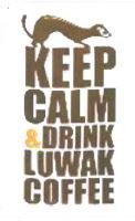 Trademark KEEP CALM & DRINK LUWAK COFFEE + LUKISAN