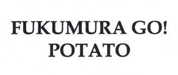 Trademark FUKUMURA GO! POTATO