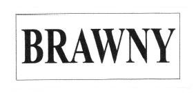 Trademark BRAWNY