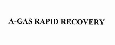 Trademark A-GAS RAPID RECOVERY