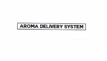 Trademark AROMA DELIVERY SYSTEM