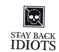 Trademark STAY BACK IDIOTS + LOGO