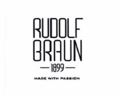 Trademark RUDOLF BRAUN 1899 MADE WITH PASSION