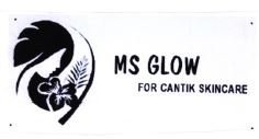 Trademark MS GLOW / for cantik skincare + LOGO