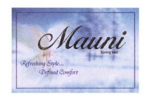 Trademark MAUNI REFRESHING STYLE DEFINED COMFORT