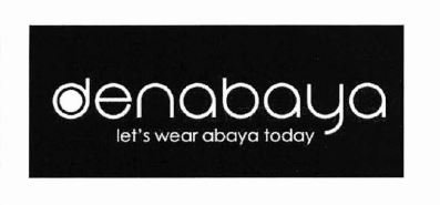 Trademark DENABAYA / LET'S WEAR ABAYA TODAY + LUKISAN