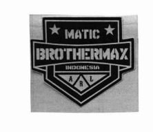 Trademark MATIC BROTHERMAX INDONESIA ARL + LOGO