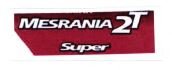 Trademark MESRANIA 2T SUPER