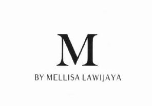 Trademark M BY MELLISA LAWIJAYA