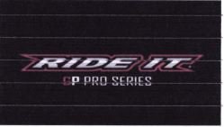 Trademark RIDE IT GP PRO SERIES