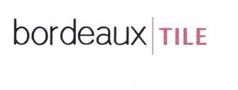 Trademark BORDEAUX TILE + LOGO