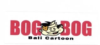 Trademark BOG BOG BALI CARTOON + LUKISAN