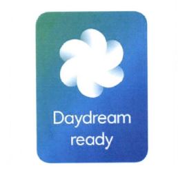 Trademark DAYDREAM READY