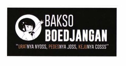 Trademark BAKSO BOEDJANGAN URATNYA NYOSS, PEDASNYA JOSS, KEJUNYA COSS + LUKISAN