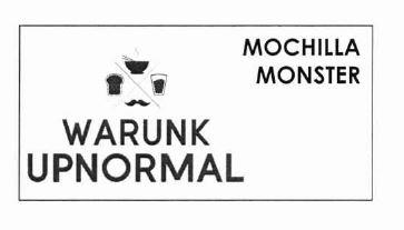 Trademark WARUNK UPNORMAL MOCHILLA MONSTER + LOGO