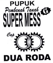 Trademark PUPUK PEMBENAH TANAH SUPER MESS CAP DUA RODA + LOGO