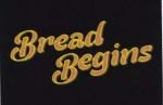 Trademark BREAD BEGINS