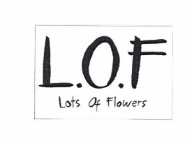 Trademark L.O.F LOTS OF FLOWERS