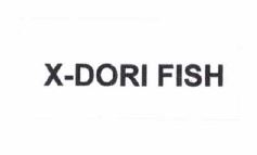 Trademark X-DORI FISH