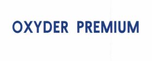 Trademark OXYDER PREMIUM