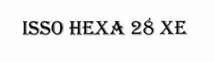 Trademark ISSO HEXA 28 XE