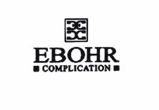 Trademark EBOHR COMPLICATION + LOGO