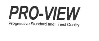 Trademark PRO-VIEW PROGESSIVE STANDART AND FINEST QUALITY