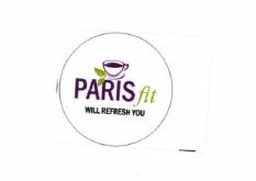 Trademark PARIS FIT WILL REFRESH YOU + LOGO