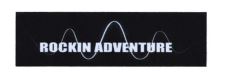 Trademark ROCKIN ADVENTURE + LOGO