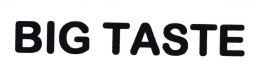 Trademark BIG TASTE