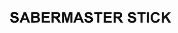 Trademark SABERMASTER STICK