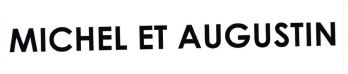Trademark MICHEL ET AUGUSTIN