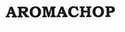 Trademark AROMACHOP