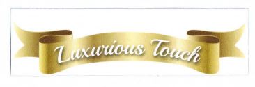 Trademark LUXURIOUS TOUCH