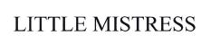 Trademark LITTLE MISTRESS