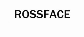 Trademark ROSSFACE