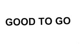 Trademark GOOD TO GO