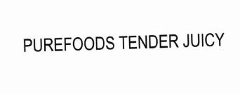 Trademark PUREFOODS PUREFOODS TENDER JUICY