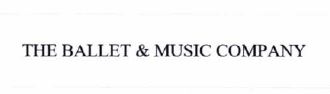 Trademark THE BALLET & MUSIC COMPANY